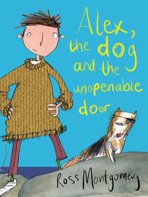 cover image of Alex, the Dog and the Unopenable Door